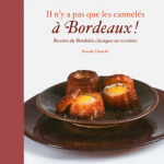 "Il n'y a pas que les cannelés à Bordeaux", Pascale Chazelle, Editions Tana